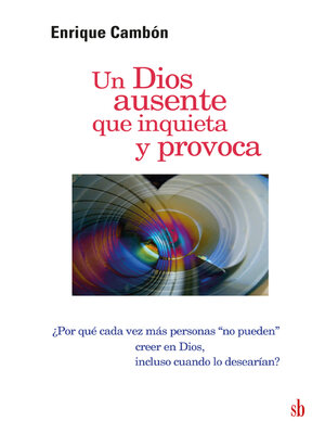 cover image of Un Dios ausente que inquieta y provoca